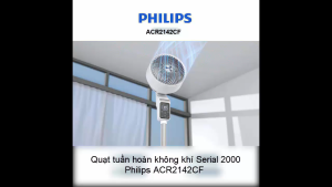 Quạt tuần hoàn không khí Serial 2000. Thương hiệu Hà Lan cao cấp Philips - ACR2142CF. BẢO HÀNH 24 THÁNG