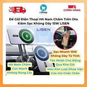 Đế Giữ Điện Thoại Sạc Nhanh Không Dây Từ Tính 15W LISEN Chuẩn Qi 3.0 Khoá Cửa Gió Ô Tô Hợp Kim Nhôm