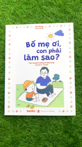 Sách - Bố Mẹ Ơi Con Phải Làm Sao? - Sách Giải Đáp Thắc Mắc Cho Trẻ Từ 4-12 Tuổi