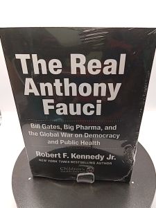 The Real Anthony Fauci: Bill Gates Big Pharma and the Global War on Democracy and Public Health