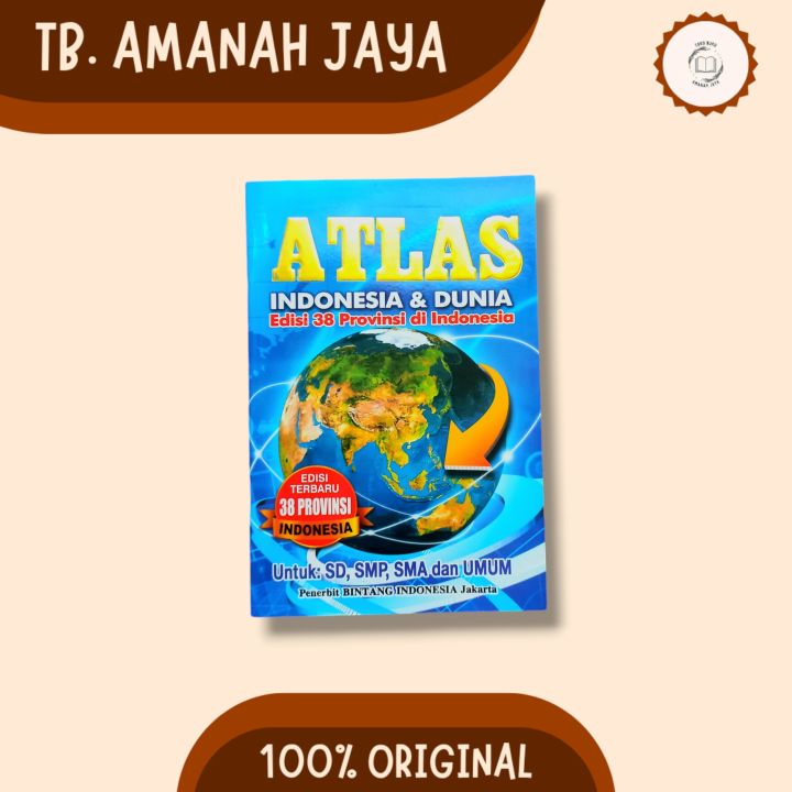 Buku ATLAS Indonesia dan Dunia Edisi 38 Provinsi di Indonesia Untuk SD ...