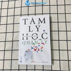 Sách - Tâm Lý Học Quản Lý (Tái Bản)-Vanlangbooks
