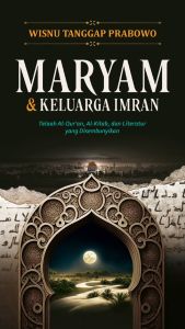 Maryam & Keluarga Imran - Wisnu Tanggap Prabowo - Pustaka Al-Kautsar