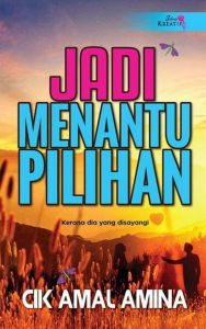 Novel Jadi Menantu Pilihan - Cik Amal Amina (NEW)