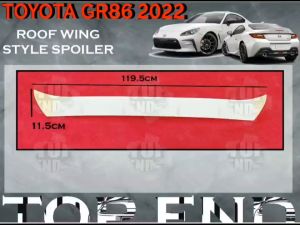TOYOTA GR86 2022 ROOF WING SPOILER MATERIAL ABS TOP WING SPOILER TOP SPOILER GRASS SPOILER CAR BODYKIT