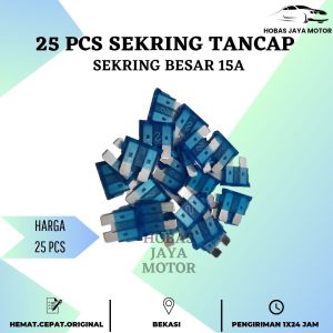 [25 Pcs] Sekring Tancap Fuse Mobil Besar 5A 7.5A 10A 15A 20A 25A 30A