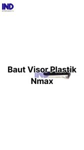 Baut-Baud Tameng Visor-Winshield-Windshild-Win Shield-Winsil Plastik-Nylon-Nilon NMAX-N MAX