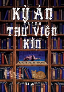 Kỳ Án Trong Thư Viện Kín (Tác giả: Nguyễn Hoàng Nguyên)