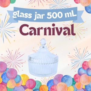 CARNIVAL Glass Jar 500 mL | Toples Kaca | Jar Kaca Cantik