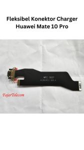 Fleksibel Konektor Charger Huawei Mate 10 Pro Model BLA-L29