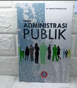 teori administrasi publik by harbani pasolong