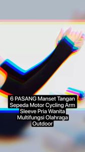 6 PASANG Manset Tangan Sepeda Motor Cycling Arm Sleeve Pria Wanita Multifungsi Olahraga Outdoor Sport