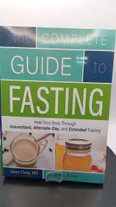The Complete Guide to Fasting: Heal Your Body Through Intermittent Alternate-Day and Extended Fasting by Jason Fung