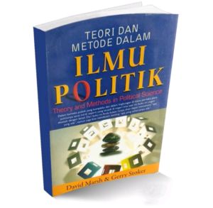 TEORI DAN METODE DALAM ILMU POLITIK Penulis : David Marsh & Gerry Stoker