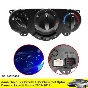 Công Tắc Điều Khiển Máy Lạnh AC Heater Assy 96615408 Cho Buick Excelle HRV Chevrolet Optra Daewoo Lacetti Nubira 2003-2012 Kim Loại + Nhựa