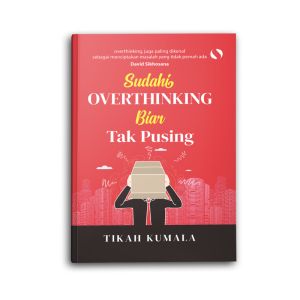 Buku Motivasi Psikologi Sudahi Overthinking Biar Tak Pusing Pengembangan Diri Self Improvement Healing Love Inspirasi