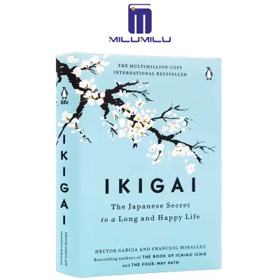 Milu Ikigai ความลับของญี่ปุ่นในการใช้ชีวิตที่ยืนยาวและมีความสุขในหนังสือภาษาอังกฤษดั้งเดิม
