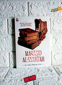MAQASID AL SYARIAH oleh Dr. Holilur Rohman: Buku Unggulan dari Setara Press