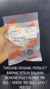 Bearing Pully Original Nmax 155 OLD / Aerox 155 OLD / Lexi / Freego 2DP Thailand