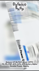 Baterai Batre Batrai HP OPPO F3 CPH1609 F5 Plus CPH1723 F5 CPH1727 F5 YOUTH A73 A75 A77 CPH1715 BLP631 BLP 631 DOUBLE POWER