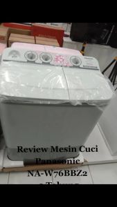 Mesin Cuci Dua Tabung Panasonic 7/8/9 Kg NA W76BBZ/86BBZ/96BBZ