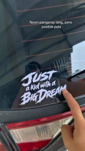 JUST A KID WITH A BIG DREAM STICKER DECAL FOR CARS AND MOTORCYCLE