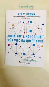 Sách - Khoa Học Và Nghệ Thuật Của Việc Ra Quyết Định (ML)