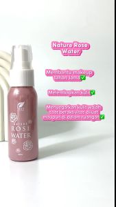 Nature Rose Water SR12 / Melembabkan Kulit Wajah / Membantu Make Up Tahan Lama