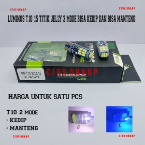 SATU PCS LUMINOS LED T10 15 TITIK JELLY 2 MODE KEDIP DAN DIAM BIRU UNTUK LAMPU KOTA SENJA SEIN PLAT NOMOR MOTOR DAN MOBIL