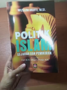 POLITIK ISLAM ( SEJARAH DAN PEMIKIRAN ) ~ PUSTAKA SETIA
