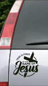 There is Power in the name of Jesus Decal Vinly Car Sticker| Motorcycle and Automobile