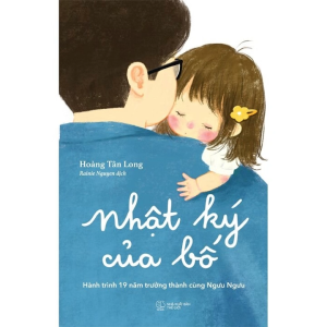 Nhật Ký Của Bố: Hành Trình 19 Năm Trưởng Thành Cùng Ngưu Ngưu