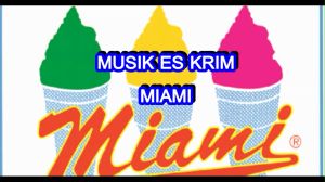 Musik Jualan Keliling Es Krim Miami Original Melodi Jualan Keliling Es Krim Miami Original Plus Toa