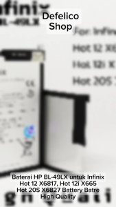 BATERAI HP INFINIX HOT 12 X6817 / HOT 12I X665 / HOT 20S X6827 BL-49LX BL49LX BL 49LX BATRE BATRAI