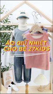 Áo giữ nhiệt ấm áp mùa đông cho bé 27kids lót nỉ gile ba lỗ trẻ em từ 2-14 tuổi ULTT1