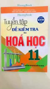Sách - tuyển tập đề kiểm tra môn hoá học 11 (dùng chung cho các bộ sgk hiện hành) - HA