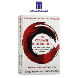 The Courage to Be Disliked Paperback by Ichiro Kishimi Original English books