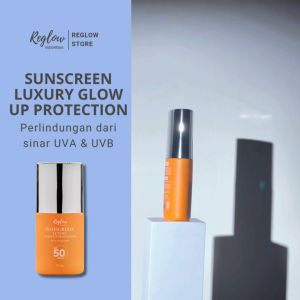 REGLOW Sunscreen Luxury Glow Up Protection - 15ml SPF 50 PA+++ Melindungi dan Mencerahkan Kulit Wajah