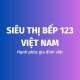 SIÊU THỊ BẾP 123 VIỆT NAM