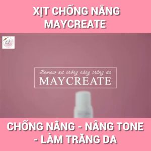 Xịt Chống Nắng Nâng Tone Dưỡng Ẩm Làm Trắng Da MayCreate Moisturizing - 150ml