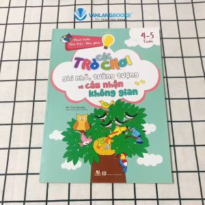 Sách - Các Trò Chơi Ghi Nhớ Tưởng Tượng Và Cảm Nhận Không Gian (4 -5 Tuổi)-Vanlangbooks
