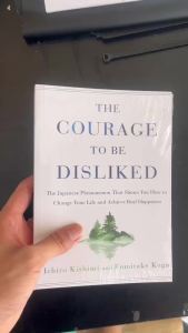 The Courage to Be Disliked: How to Free Yourself, Change Your Life, and Achieve Real Happiness Paperback English Book
