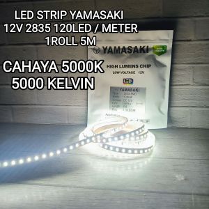 Ledstrip YAMASAKI LED STRIP DC 12V 2835 120LED IP33 5M WARNA 5000K 5000 KELVIN 120 LED / METER HARGA 1 ROLL 5 METER BAGUS BERKUALITAS LAMPU LED DEKORASI HIAS RUMAH APARTEMEN GEDUNG CAFE VILLA