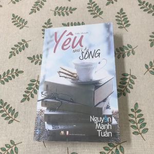 Sách - Yêu Như Là Sống-Vanlangbooks