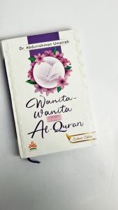 Buku Islami Wanita-Wanita dalam Al-Quran Pustaka Al-Kautsar Buku Motivasi Muslimah Hijrah
