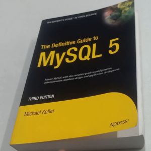 [PRELOVED] The Definitive Guide to MySQL 5 (The Expert’s Voice in Open Source) by Michael Kofler Paperback The Definitive Guide Series 3rd Edition