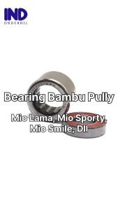 Mengenal Bearing Bambu Pully untuk Motor Mio & Motor Sporty