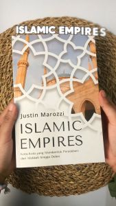 Justin Marozzi- Buku Islamic Empires : Kota-Kota yang Membentuk Peradaban: dari Mekkah hingga Dubai