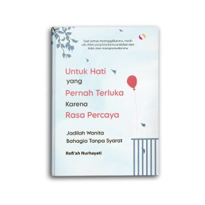 Buku Islami MotivasiIslam Untuk Hati Yang Terluka Karena Rasa Percaya Self Healing Untuk Muslimah