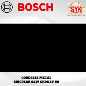 SYK Bosch GKM 18V-50 Cordless Circular Saw Solo Metal Cutting Heavy Duty Mesin Gergaji  0 601 6B8 080